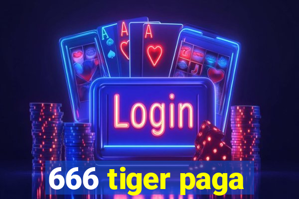 666 tiger paga